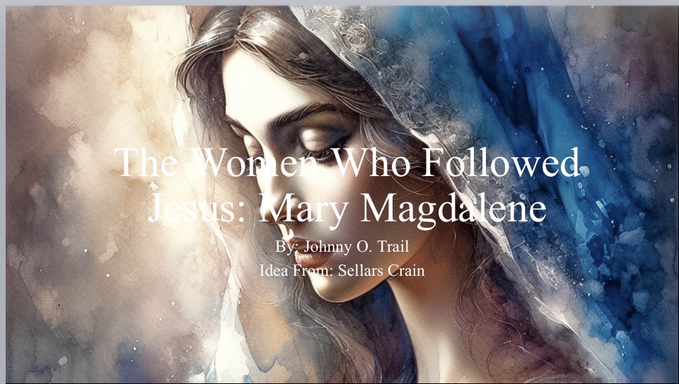 The Women Who Followed Jesus: Mary Magdalene