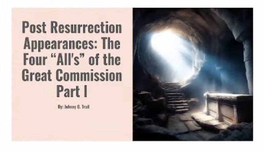 Post Resurrection Appearances: The 4 “All’s” of the Great Commission 